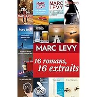 Marc Levy : 16 romans, 16 extraits (French Edition) Marc Levy : 16 romans, 16 extraits (French Edition) Kindle