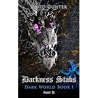 Darkness Stabs: Dark World Book 1 Part 2 (Dark World (LitRPG))