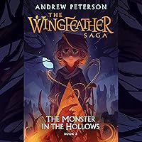 The Monster in the Hollows: The Wingfeather Saga, Book 3 The Monster in the Hollows: The Wingfeather Saga, Book 3 Audible Audiobook Hardcover Kindle Paperback
