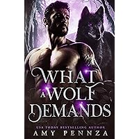 What a Wolf Demands (Lux Catena Book 3) What a Wolf Demands (Lux Catena Book 3) Kindle Paperback
