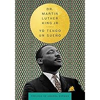 I Have a Dream Yo tengo un sueño (Spanish Edition) (The Essential Speeches of Dr. Martin Lut) I Have a Dream Yo tengo un sueño (Spanish Edition) (The Essential Speeches of Dr. Martin Lut) Hardcover Audible Audiobook Kindle