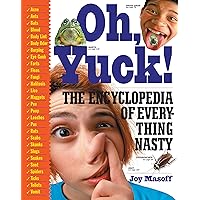 Oh, Yuck! The Encyclopedia of Everything Nasty Oh, Yuck! The Encyclopedia of Everything Nasty Paperback Audible Audiobook School & Library Binding Audio CD