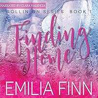 Finding Home: Rollin On Series, Book 1 Finding Home: Rollin On Series, Book 1 Audible Audiobook Kindle Paperback Hardcover