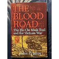 The Blood Road: The Ho Chi Minh Trail and the Vietnam War The Blood Road: The Ho Chi Minh Trail and the Vietnam War Hardcover Paperback