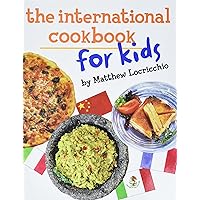 The International Cookbook for Kids The International Cookbook for Kids Paperback Kindle Hardcover