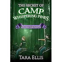 The Secret of Camp Whispering Pines (Samantha Wolf Mysteries Book 2)