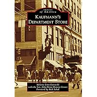 Kaufmann's Department Store (Images of America) Kaufmann's Department Store (Images of America) Kindle Paperback Hardcover
