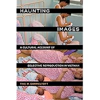 Haunting Images: A Cultural Account of Selective Reproduction in Vietnam Haunting Images: A Cultural Account of Selective Reproduction in Vietnam Kindle Paperback Hardcover