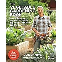The Vegetable Gardening Book: Your complete guide to growing an edible organic garden from seed to harvest The Vegetable Gardening Book: Your complete guide to growing an edible organic garden from seed to harvest Paperback Kindle