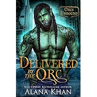 Delivered by the Orc (Orcs Unbound) Delivered by the Orc (Orcs Unbound) Kindle