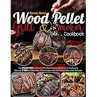 Wood Pellet Grill & Smoker Cookbook: Top 300 Recipes to Become the Most Popular BBQ Boss in the County | Discover 7 TIPS to Make Tasty Dishes in Less Than 50 Minutes Like a Pro Pitmaster Wood Pellet Grill & Smoker Cookbook: Top 300 Recipes to Become the Most Popular BBQ Boss in the County | Discover 7 TIPS to Make Tasty Dishes in Less Than 50 Minutes Like a Pro Pitmaster Kindle Paperback