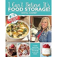 I Can't Believe It's Food Storage: A Simple Step-by-step Program for Using Food Storage in Your Own Recipes I Can't Believe It's Food Storage: A Simple Step-by-step Program for Using Food Storage in Your Own Recipes Paperback