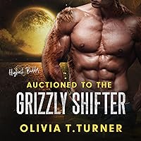 Auctioned to the Grizzly Shifter: Highest Bidder Auctioned to the Grizzly Shifter: Highest Bidder Audible Audiobook Kindle Paperback