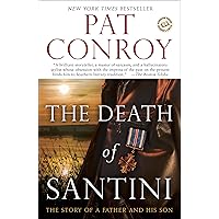 The Death of Santini: The Story of a Father and His Son The Death of Santini: The Story of a Father and His Son Kindle Audible Audiobook Hardcover Paperback Audio CD
