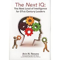 The Next IQ: The Next Level of Intelligence for 21st Century Leaders The Next IQ: The Next Level of Intelligence for 21st Century Leaders Hardcover