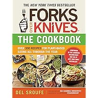 Forks Over Knives - The Cookbook: Over 300 Simple and Delicious Plant-Based Recipes to Help You Lose Weight, Be Healthier, and Feel Better Every Day (Forks Over Knives) Forks Over Knives - The Cookbook: Over 300 Simple and Delicious Plant-Based Recipes to Help You Lose Weight, Be Healthier, and Feel Better Every Day (Forks Over Knives) Paperback Kindle Library Binding Spiral-bound