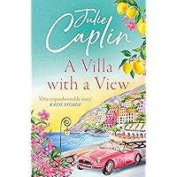 A Villa with a View: Experience a sizzling summer romance like no other in this 2024 must-read novel! (Romantic Escapes, Book 11)
