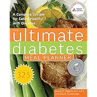 The Ultimate Diabetes Meal Planner: A Complete System for Eating Healthy with Diabetes The Ultimate Diabetes Meal Planner: A Complete System for Eating Healthy with Diabetes Diary Paperback