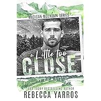 A Little Too Close (Madigan Mountain) A Little Too Close (Madigan Mountain) Kindle Audible Audiobook Paperback