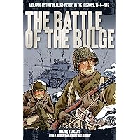 The Battle of the Bulge: A Graphic History of Allied Victory in the Ardennes, 1944-1945 (Zenith Graphic Histories) The Battle of the Bulge: A Graphic History of Allied Victory in the Ardennes, 1944-1945 (Zenith Graphic Histories) Paperback Kindle Library Binding