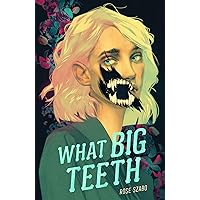What Big Teeth What Big Teeth Paperback Audible Audiobook Kindle Hardcover
