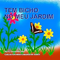 Tem bicho no meu jardim (Portuguese Edition) Tem bicho no meu jardim (Portuguese Edition) Kindle Paperback