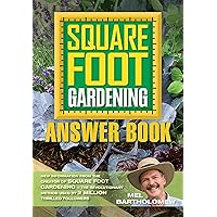 Square Foot Gardening Answer Book: New Information from the Creator of Square Foot Gardening - the Revolutionary Method (Volume 3) (All New Square Foot Gardening, 3) Square Foot Gardening Answer Book: New Information from the Creator of Square Foot Gardening - the Revolutionary Method (Volume 3) (All New Square Foot Gardening, 3) Paperback Kindle Mass Market Paperback