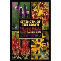Strength of the Earth: The Classic Guide to Ojibwe Uses of Native Plants Strength of the Earth: The Classic Guide to Ojibwe Uses of Native Plants Paperback