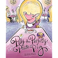 Polly the Perfectly Polite Pig Polly the Perfectly Polite Pig Kindle Hardcover Paperback