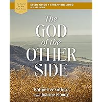 The God of the Other Side Bible Study Guide plus Streaming Video (God of The Way) The God of the Other Side Bible Study Guide plus Streaming Video (God of The Way) Paperback Kindle
