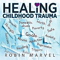 Healing Childhood Trauma: Transforming Pain into Purpose with Post-Traumatic Growth Healing Childhood Trauma: Transforming Pain into Purpose with Post-Traumatic Growth Audible Audiobook Paperback Kindle Hardcover