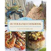 Outer Banks Cookbook: Recipes & Traditions From North Carolina's Barrier Islands Outer Banks Cookbook: Recipes & Traditions From North Carolina's Barrier Islands Paperback Mass Market Paperback