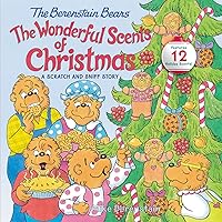 The Berenstain Bears: The Wonderful Scents of Christmas: A Christmas Holiday Book for Kids The Berenstain Bears: The Wonderful Scents of Christmas: A Christmas Holiday Book for Kids Hardcover