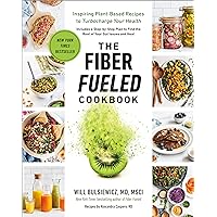 The Fiber Fueled Cookbook: Inspiring Plant-Based Recipes to Turbocharge Your Health The Fiber Fueled Cookbook: Inspiring Plant-Based Recipes to Turbocharge Your Health Paperback Kindle Audible Audiobook Spiral-bound
