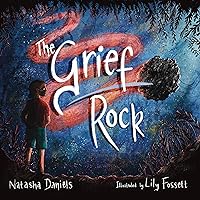The Grief Rock: A Book to Understand Grief and Love The Grief Rock: A Book to Understand Grief and Love Hardcover Kindle