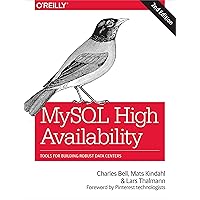 MySQL High Availability: Tools for Building Robust Data Centers MySQL High Availability: Tools for Building Robust Data Centers Kindle Paperback