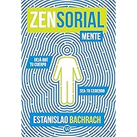 Zensorialmente : Dejá que tu cuerpo sea tu cerebro (Spanish Edition) Zensorialmente : Dejá que tu cuerpo sea tu cerebro (Spanish Edition) Kindle Paperback