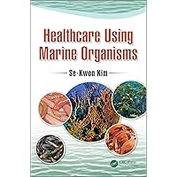 Healthcare Using Marine Organisms Healthcare Using Marine Organisms Kindle Hardcover Paperback