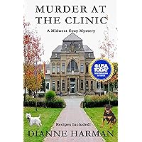 Murder at the Clinic: A Midwest Cozy Mystery Murder at the Clinic: A Midwest Cozy Mystery Kindle Audible Audiobook Paperback