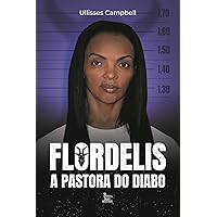 Flordelis: a pastora do Diabo (Portuguese Edition) Flordelis: a pastora do Diabo (Portuguese Edition) Kindle Paperback