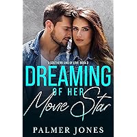 Dreaming of Her Movie Star (A Southern Kind of Love Book 3) Dreaming of Her Movie Star (A Southern Kind of Love Book 3) Kindle