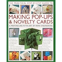 The Practical Step-by-Step Guide to Making Pop-Ups & Novelty Cards: A how-to guide to the art of paper engineering, featuring over 100 techniques and ... 1000 fantastic photographs and illustrations The Practical Step-by-Step Guide to Making Pop-Ups & Novelty Cards: A how-to guide to the art of paper engineering, featuring over 100 techniques and ... 1000 fantastic photographs and illustrations Hardcover