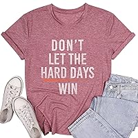 Don't Let The Hard Day Win T Shirt Inspiration Shirt Motivational Quote Tee