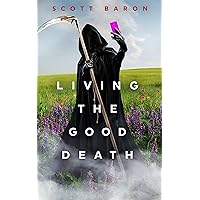 Living the Good Death: A romantic dark comedy