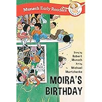 Moira's Birthday Early Reader (Munsch Early Readers) Moira's Birthday Early Reader (Munsch Early Readers) Paperback Kindle Hardcover