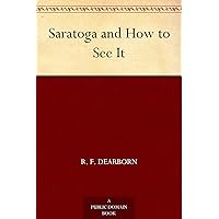 Saratoga and How to See It Saratoga and How to See It Kindle Hardcover Paperback MP3 CD Library Binding