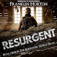 Resurgent: Book Nine in The Borrowed World Series Resurgent: Book Nine in The Borrowed World Series Audible Audiobook Kindle Paperback