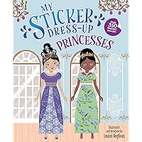 My Sticker Dress-Up: Princesses: Awesome Activity Book with 350+ Stickers for Unlimited Possibilities! My Sticker Dress-Up: Princesses: Awesome Activity Book with 350+ Stickers for Unlimited Possibilities! Paperback