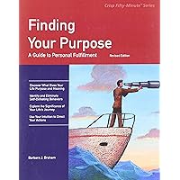 Finding Your Purpose: A Guide to Personal Fulfillment Finding Your Purpose: A Guide to Personal Fulfillment Paperback