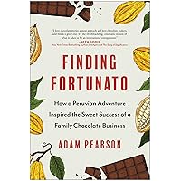 Finding Fortunato: How a Peruvian Adventure Inspired the Sweet Success of a Family Chocolate Business Finding Fortunato: How a Peruvian Adventure Inspired the Sweet Success of a Family Chocolate Business Hardcover Kindle Audible Audiobook